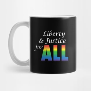 Liberty and Justice for ALL (rainbow) Mug